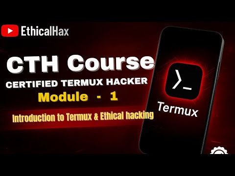 🔥Introduction to Termux & Ethical Hacking | CTH Module - 1 by EthicalHax #EthicalHax #termux #course
