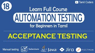 ACCEPTANCE TESTING  | PART 18 | AUTOMATION TESTING | TAMIL CODERS