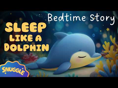Sleep Like a Dolphin 🐬 Kids Story for Bedtime | Sleepy Story for Kids