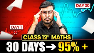 Class 12 Maths in 30 Days 🔥 From Zero to 95%+ | Complete Strategy