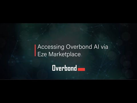 Accessing Overbond AI via Eze Marketplace