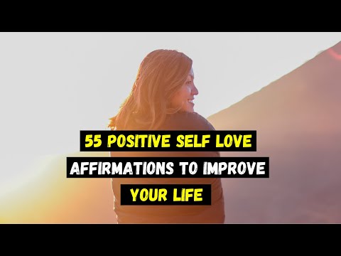 55 Positive Self Love Affirmations To Improve Your Life (Listen to this for 30 days)