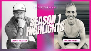 Business and Marketing LoveYourBrand Podcast Season 1 Highlights with Jason and Jonathan