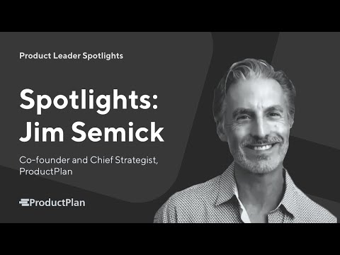 Product Leader Spotlights: Jim Semick | "Your product is everything"