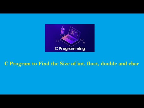 C Program to Find the Size of int, float, double and char