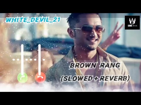 Brown Rang (Slowed + Rewerb) - Yo Yo Honey Singh || NOCOPYRIGHTED Song #bassboosted #yoyohoneysingh