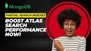 Unlock Faster MongoDB Atlas Search with Partial Search Indexes!