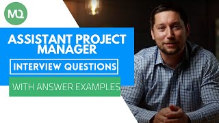 Assistant Project Manager Interview Questions with Answer Examples