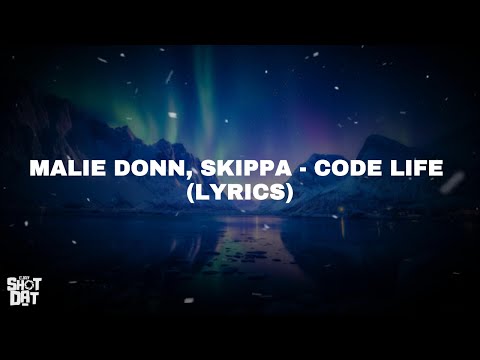 Malie Donn, Skippa - Code Life (Lyrics)