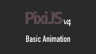 Basic Animation in Pixi.js