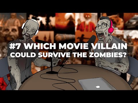 #7 Which movie VILLAIN would get through the Zombie Apocalypse?