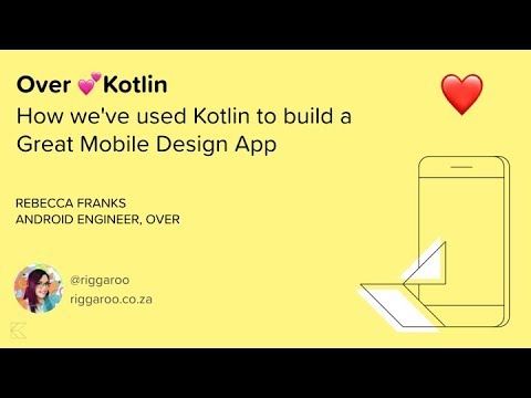 Over ❤️ Kotlin - How we've used Kotlin to build a Mobile Design App - Kotlin Everywhere South Africa