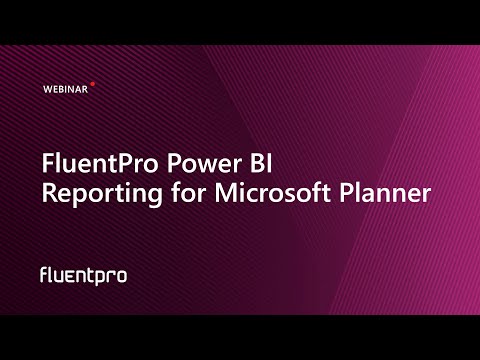 FluentPro Power BI Reporting for Microsoft Planner | Webinar