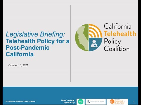 California Telehealth Policy Coalition Legislative Briefing 10/15/21