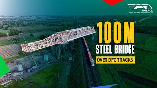 100m Steel Bridge Launched Over DFC Tracks Near Bharuch | Bullet Train Project | MAHSR