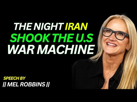 The Night Iran Shook the U.S. War Machine – What No One Saw Coming | Mell Robbins Speech