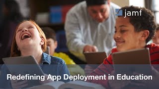 Redefining App Deployment in Education
