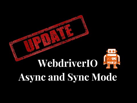 WebdriverIO Update! | Sync mode no longer supported | WebdriverIO async and sync modes