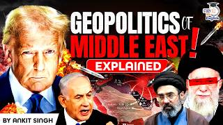What Will Happen to Iran Next? | Geopolitics of Middle East Explained! | By Ankit Singh | StudyIQ