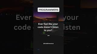 Ever feel that? #programmingfacts #shorts  #coding #programmer #codinglife