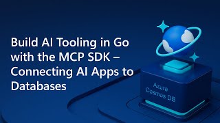 Build AI Tooling in Go with the MCP SDK – Connecting AI Apps to Databases