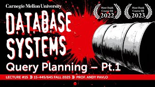 #15 - Database Query Optimizers Part 1 (CMU Intro to Database Systems)