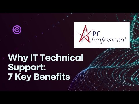 Why IT Technical Support: 7 Key Benefits