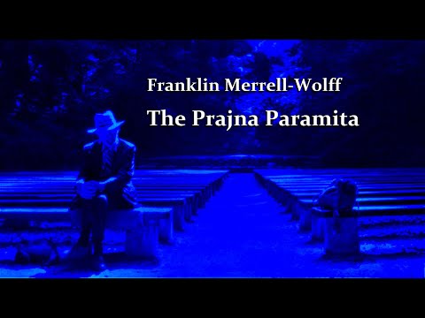 Franklin Merrell-Wolff, The Prajna Paramita