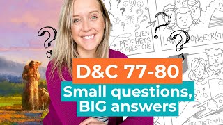 Doctrine and Covenants 77-80: Come Follow Me storyline (SIMPLE and *FAST*)