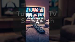 Turn any TV into a smart TV with less than $30