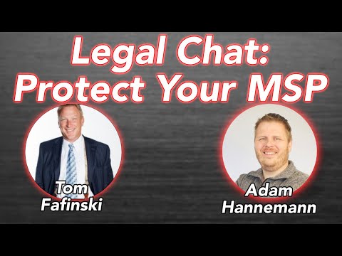 Protect Your MSP - Legal Chat with Tom Fafinski