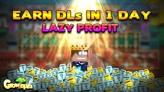 HOW TO EARN DLs IN 1 DAY? [LAZY PROFIT] | GROWTOPIA PROFIT