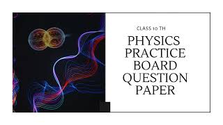 Class 10th Board Physics - Most Important Questions 🎯