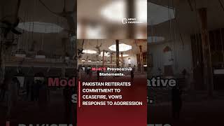 Pakistan Reiterates Commitment to Ceasefire, Vows Response to Aggression #politics