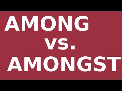 Among vs. Amongst