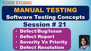 Manual Testing Session # 21-Defect | Defect Report | Defect Severity & Priority | Defect Resolution