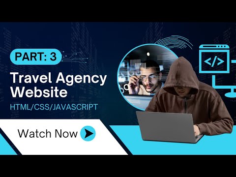 Travel Agency Website (Part-3) | HTML, CSS, JavaScript COMPLETE EXPLAINATION
