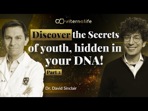 Dr. David Sinclair - Discover the Secrets of youth, hidden in your DNA! | part 2