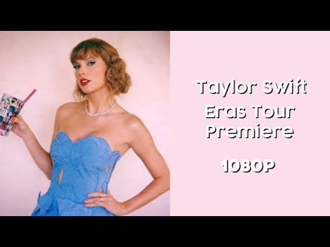 Taylor Swift Eras Tour Film Premiere || Scenes pack 1080p || #taylorswift #erastour #taylornation