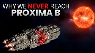That's Why We Will NEVER Reach Proxima Centauri B | Space Documentary
