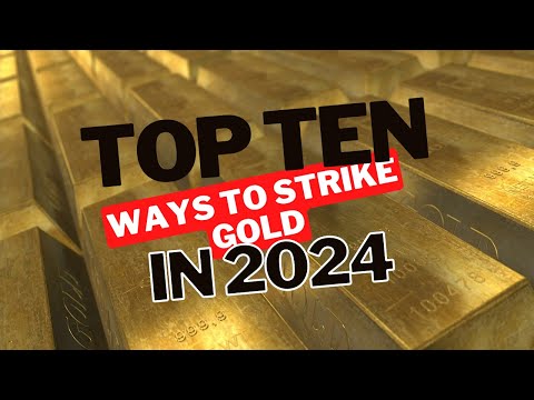 Top Ten Ways to Strike Gold in 2024