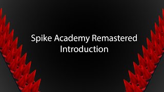 Spike Academy Remastered: Introduction