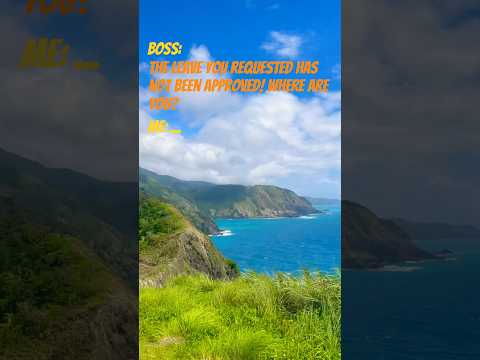 Boss: The leave you requested has not been approved! Where are you? #travel #mountains #philippines