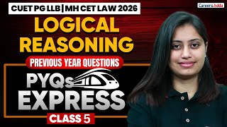 CUET PG LLB & MH CET LAW 2026 Logical Reasoning PYQs Class 5 For Law Entrance Exams | PYQs Express