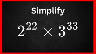 Simplify 2²² × 3³³ in Seconds | Maths Hacks Exponent Tricks