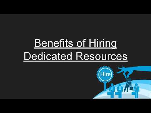 Benefits of Hiring Dedicated Resources