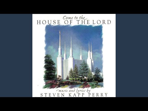 Come, Oh Come, To the House of the Lord