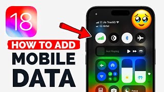 iOS 18 Update: How to Add Mobile Data to Control Center on Your iPhone!