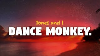 Tones and I - Dance Monkey (lyrics)