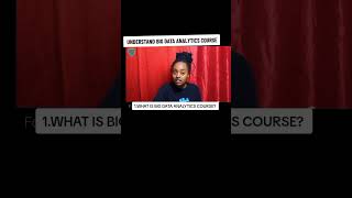 BIG DATA ANALYTICS COURSE _WHAT IS BIG DATA ANALYTIC COURSE